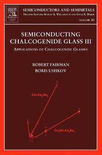 Cover image for Semiconducting Chalcogenide Glass III: Applications of Chalcogenide Glasses