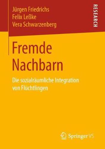 Cover image for Fremde Nachbarn: Die Sozialraumliche Integration Von Fluchtlingen