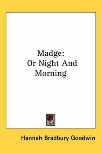 Cover image for Madge: Or Night and Morning