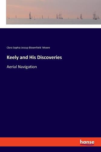 Cover image for Keely and His Discoveries: Aerial Navigation