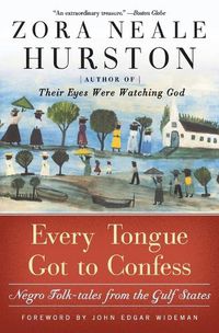 Cover image for Every Tongue Got to Confess: Negro Folk-Tales from the Gulf States