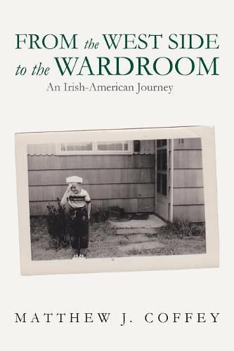 Cover image for From the West Side to the Wardroom: An Irish-American Journey