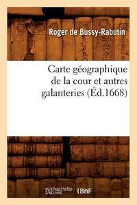 Cover image for Carte Geographique de la Cour Et Autres Galanteries (Ed.1668)