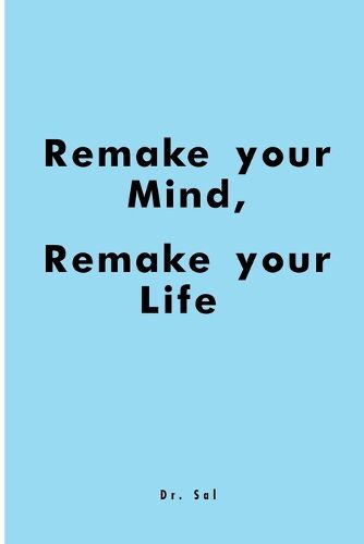 Cover image for Remake Your Mind, Remake Your Life