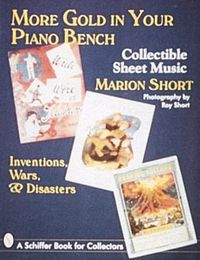 Cover image for More Gold in Your Piano Bench: Inventions, Wars and Disasters