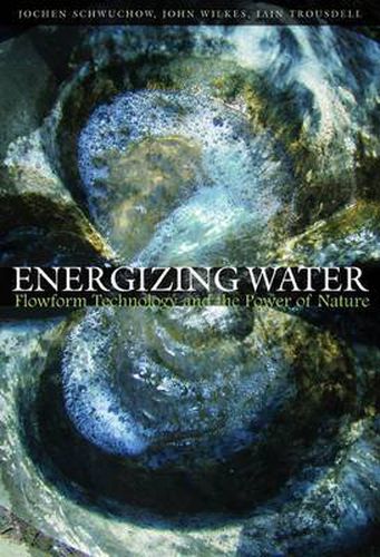 Cover image for Energizing Water: Flowform Technology and the Power of Nature