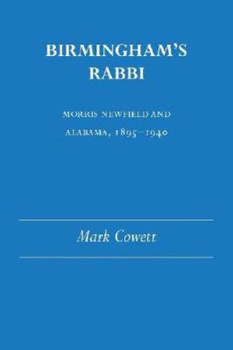 Birmingham's Rabbi: Morris Newfield Ala 1895-1940