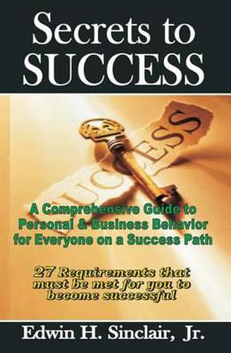 Cover image for Secrets to Success: 27 Requirements to Becoming Successful