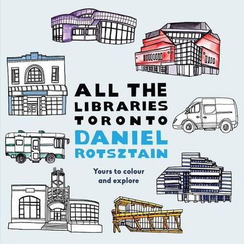 Cover image for All the Libraries Toronto