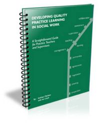 Cover image for Developing Quality Practice Learning in Social Work: A Straightforward Guide for Practice Educators and Placement Supervisors