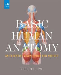 Cover image for Basic Human Anatomy: An Essential Visual Guide for Artists
