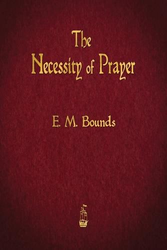 The Necessity of Prayer