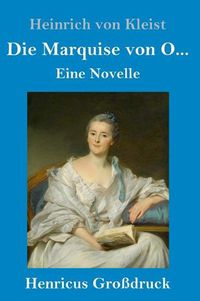 Cover image for Die Marquise von O... (Grossdruck): Eine Novelle