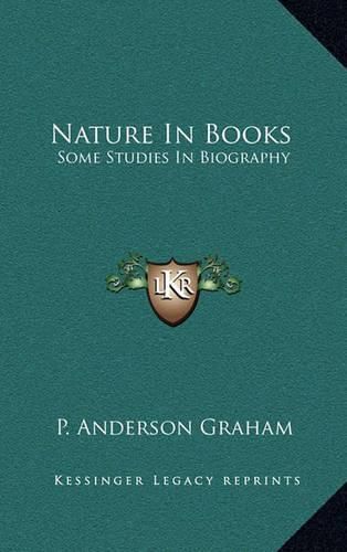 Nature in Books: Some Studies in Biography