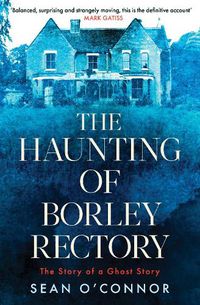Cover image for The Haunting of Borley Rectory