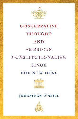 Cover image for Conservative Thought and American Constitutionalism since the New Deal