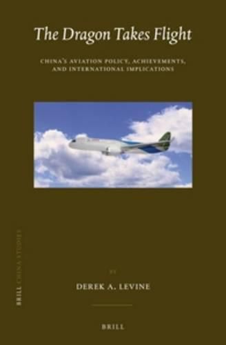 Cover image for The Dragon Takes Flight: China's Aviation Policy, Achievements, and International Implications