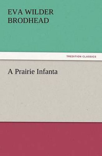 A Prairie Infanta