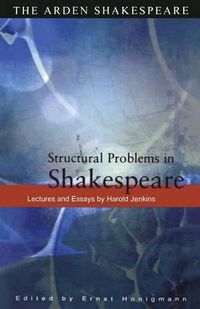 Cover image for Structural Problems In Shakespeare: Lectures and Essays by Harold Jenkins