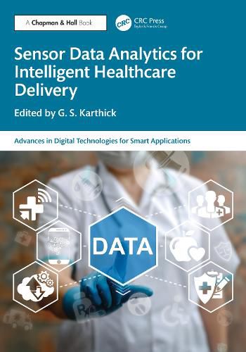Cover image for Sensor Data Analytics for Intelligent Healthcare Delivery