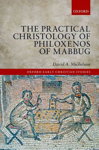 Cover image for The Practical Christology of Philoxenos of Mabbug