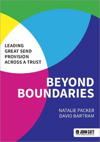 Cover image for Beyond Boundaries: Leading Great SEND Provision across a Trust