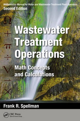 Cover image for Mathematics Manual for Water and Wastewater Treatment Plant Operators: Wastewater Treatment Operations: Math Concepts and Calculations