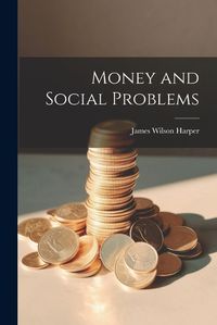 Cover image for Money and Social Problems