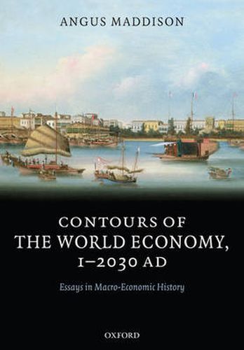 Cover image for Contours of the World Economy 1-2030 AD: Essays in Macro-economic History