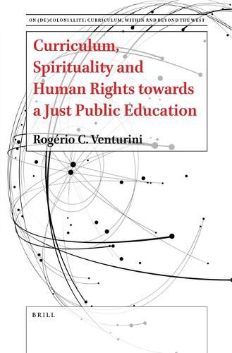 Cover image for Curriculum, Spirituality and Human Rights towards a Just Public Education