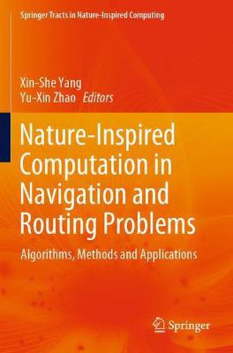 Cover image for Nature-Inspired Computation in Navigation and Routing Problems: Algorithms, Methods and Applications