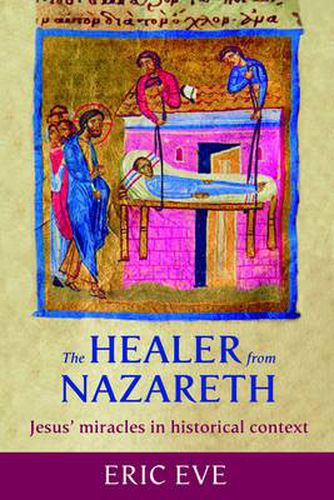 Cover image for The Healer from Nazareth: Jesus' Miracles In Historical Context