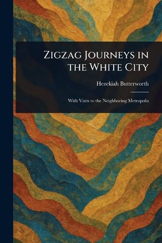 Cover image for Zigzag Journeys in the White City