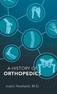 Cover image for A History of Orthopedics