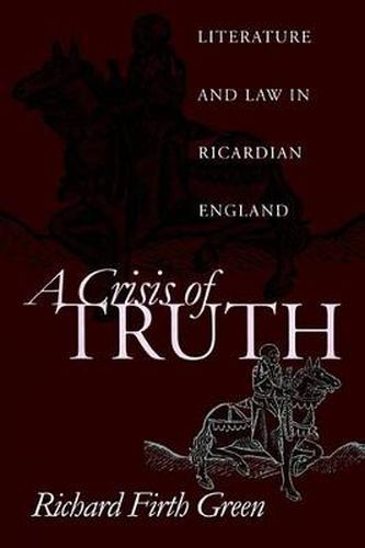 Cover image for A Crisis of Truth: Literature and Law in Ricardian England