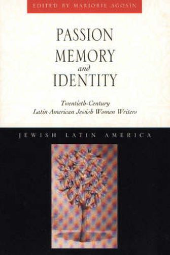 Cover image for Passion, Memory and Identity: Twentieth-century Latin American Jewish Women Writers