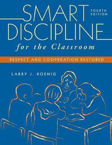 Smart Discipline for the Classroom: Respect and Cooperation Restored