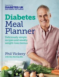 Cover image for Diabetes Meal Planner: Deliciously simple recipes and weekly weight-loss menus - Supported by Diabetes UK
