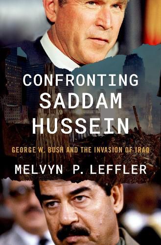 Cover image for Confronting Saddam Hussein: George W. Bush and the Invasion of Iraq