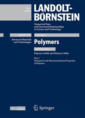 Part 3: Mechanical and Thermomechanical Properties of Polymers: Subvolume A: Polymer Solids and Polymer Melts