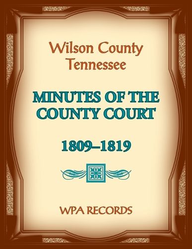 Wilson County, Tennessee Minutes of the County Court, 1809-1819