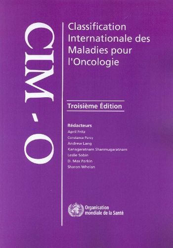 Cover image for Classification Internationale Des Maladies Pour l'Oncologie (CIM-O-3)