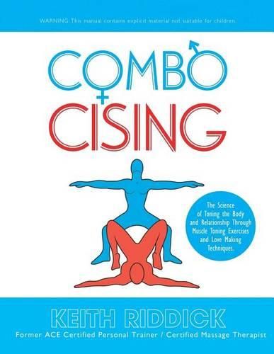 Cover image for Combocising: The Science of Toning the Body and Relationship Through Muscle Toning Exercises and Love Making Techniques