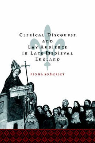 Cover image for Clerical Discourse and Lay Audience in Late Medieval England