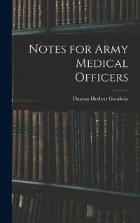 Cover image for Notes for Army Medical Officers