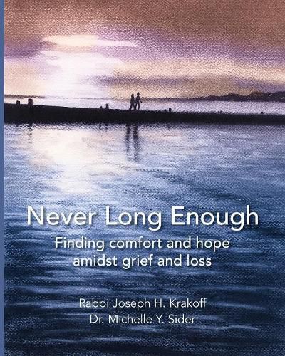 Cover image for Never Long Enough (paperback): Finding comfort and hope amidst grief and loss