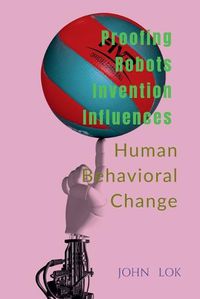 Cover image for Proofing Robots Invention Influences