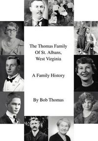 Cover image for The Thomas Family Of St. Albans, West Virginia: A Family History