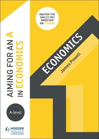 Cover image for Aiming for an A in A-level Economics