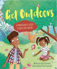 Cover image for Mindful Me: Get Outdoors: A Mindfulness Guide to Noticing Nature